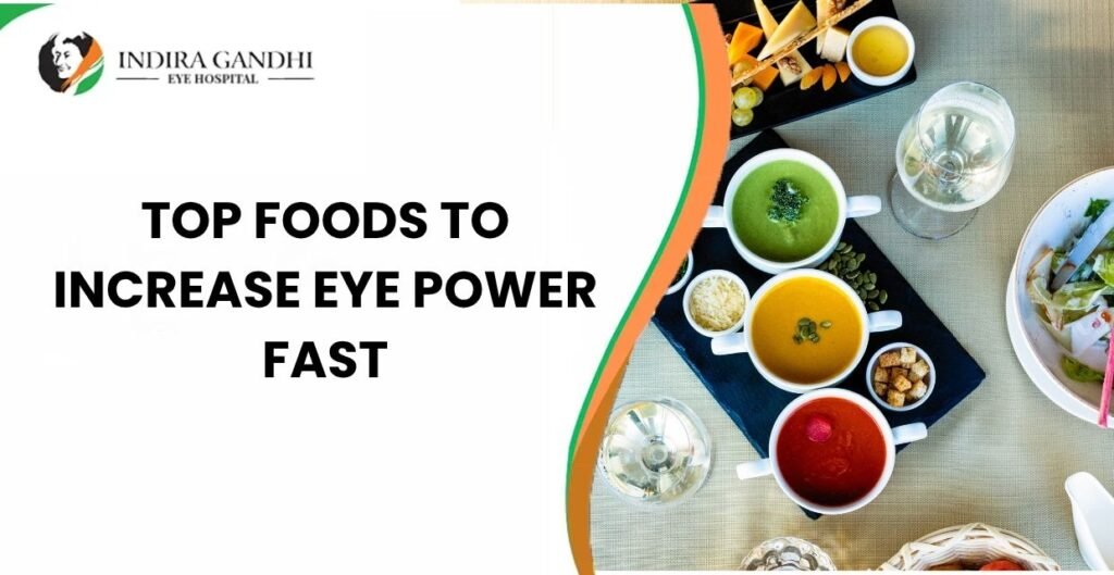 Top Foods to Increase Eye Power Fast